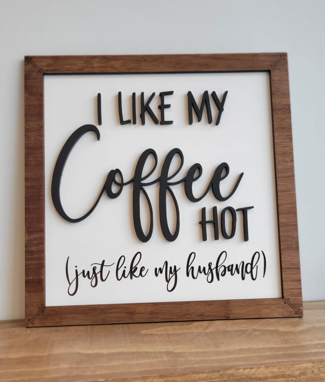 I LIKE MY COFFEE HOT SIGN