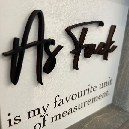 8" FRAMED AS FUCK MEASUREMENT