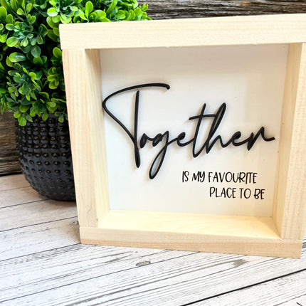 8" FRAMED TOGETHER IS MY FAVOURITE