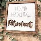 I FOUND MY CALLING…RETIREMENT