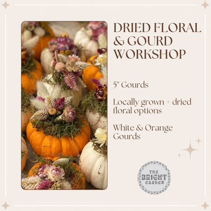 DRIED FLORAL & GOURD WORKSHOP *INGERSOLL*