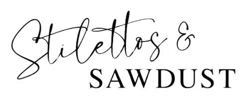 Stilettos & Sawdust