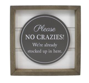 PLEASE NO CRAZIES SIGN / S427 *