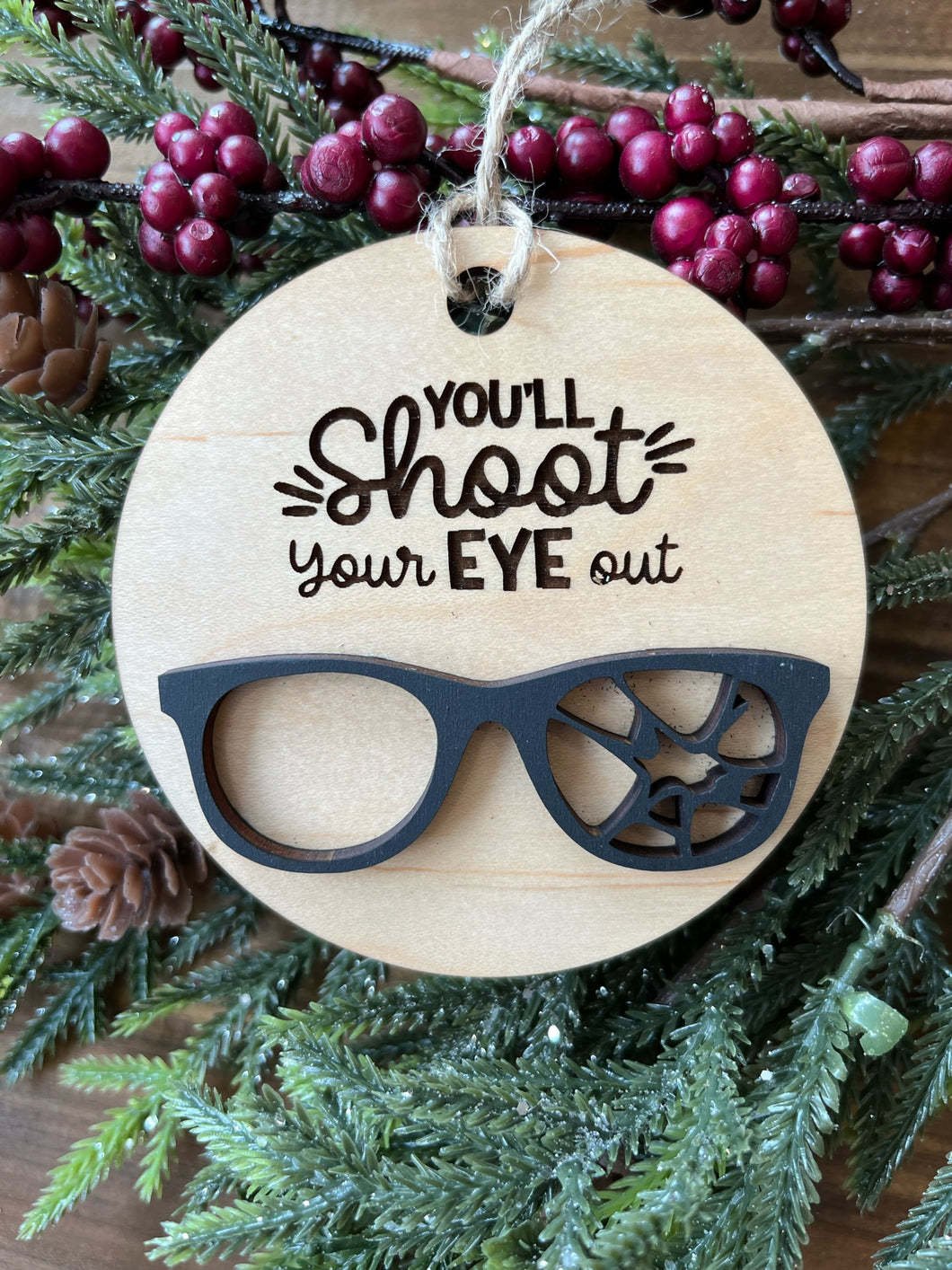 SHOOT YOUR EYE OUT ORNAMENT