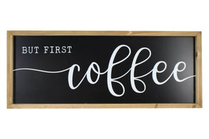 BUT FIRST COFFEE FRAMED SIGN / S201