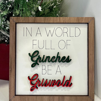 IN A WORLD FULL OF GRINCHES / 6" SHELF FRAMED